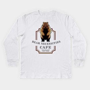 You need Bear Necessities! Kids Long Sleeve T-Shirt